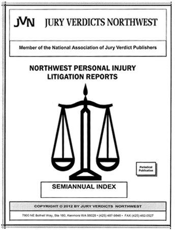 Northwest Personal Injury Litigation Reports – Semi–Annual Index